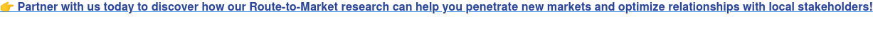 Partner with us today to discover how our Route-to-Market research can help you penetrate new markets and optimize relationships with local stakeholders!