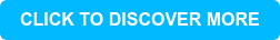 CLICK TO DISCOVER MORE