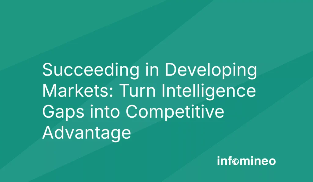 Succeeding in Developing Markets: Turn Intelligence Gaps into Competitive Advantage